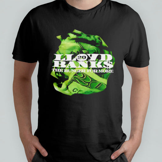 Lloyd Banks the hunger for more shirt