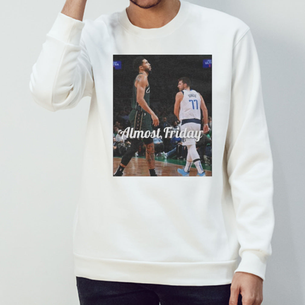 Luka Doncic Vs Jayson Tatum Comparison Almost Friday The Finals shirt