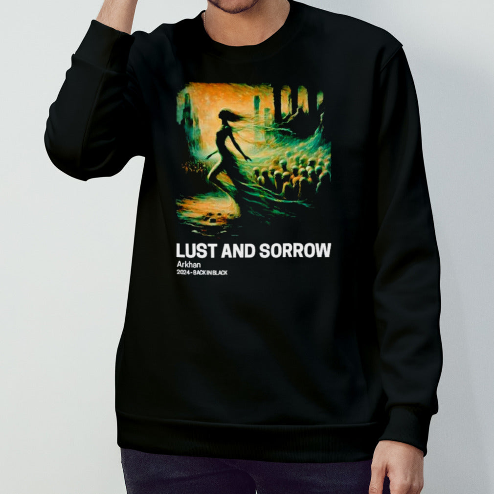 Lust and Sorrow Arkhan 2024 shirts