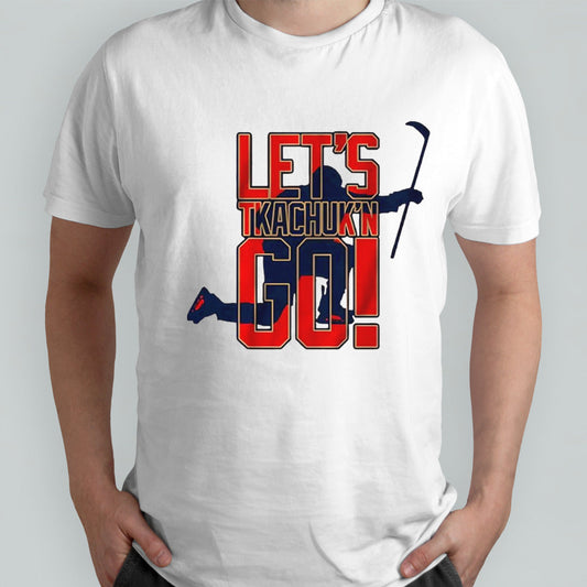 Matthew Tkachuk letâ€™s tkachuking go shirt