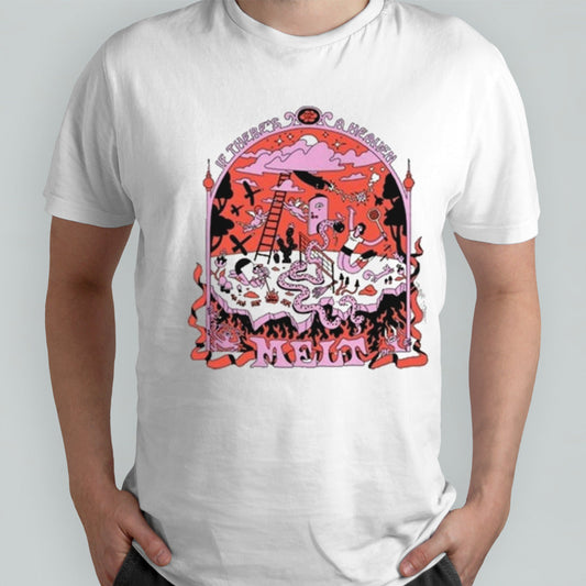 Melt If Thereâ€™s A Heaven T-shirt