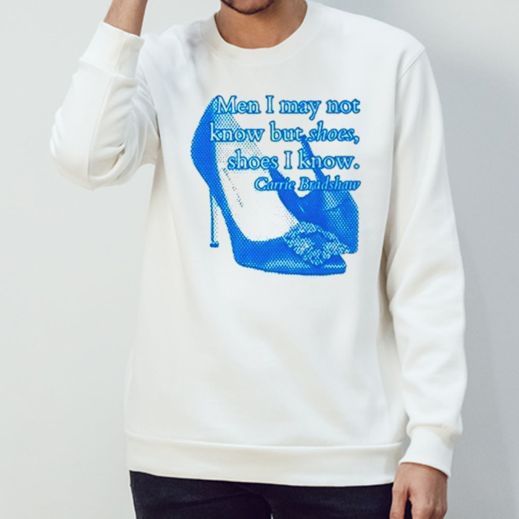 Men I May not know but shoes shoes I know shirts