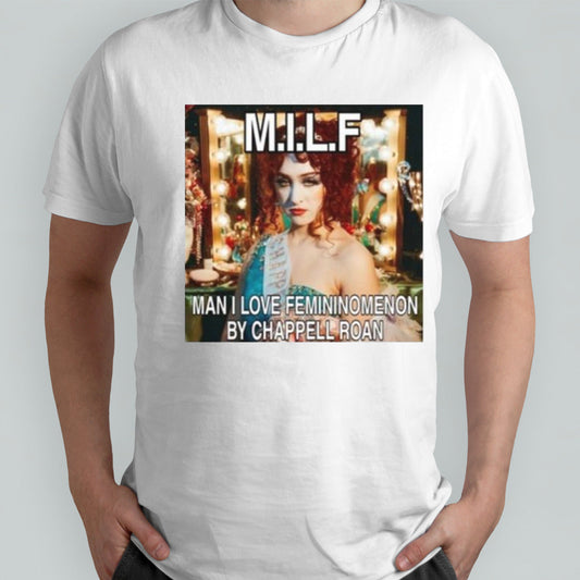 Milf Man I Love Femininomenon By Chappell Roan Shirts