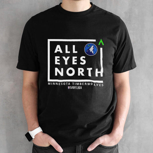 Minnesota Timberwolves Basketball all eyes north shirt