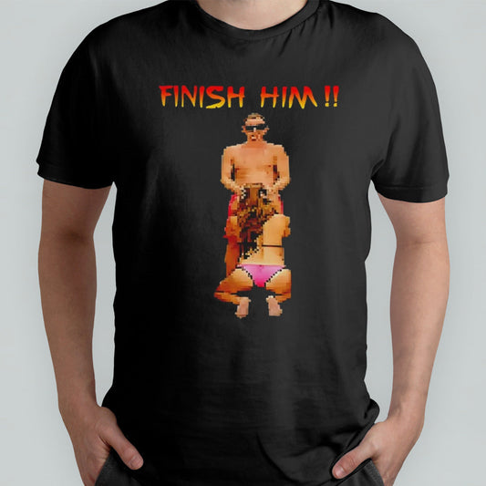 Mortal Kombat finish him parody shirt
