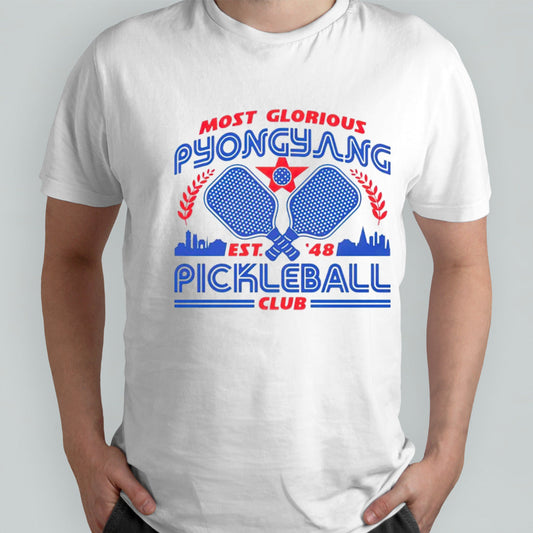Most glorious pyongyang pickleball club shirt