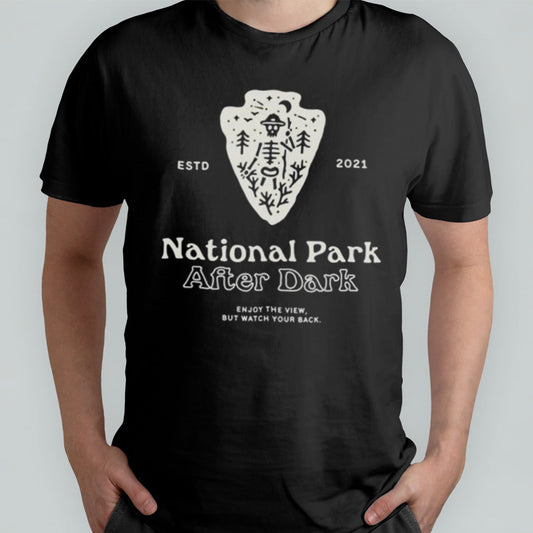 National Park After Dark Logo Enjoy The View But Watch Your Back Shirt