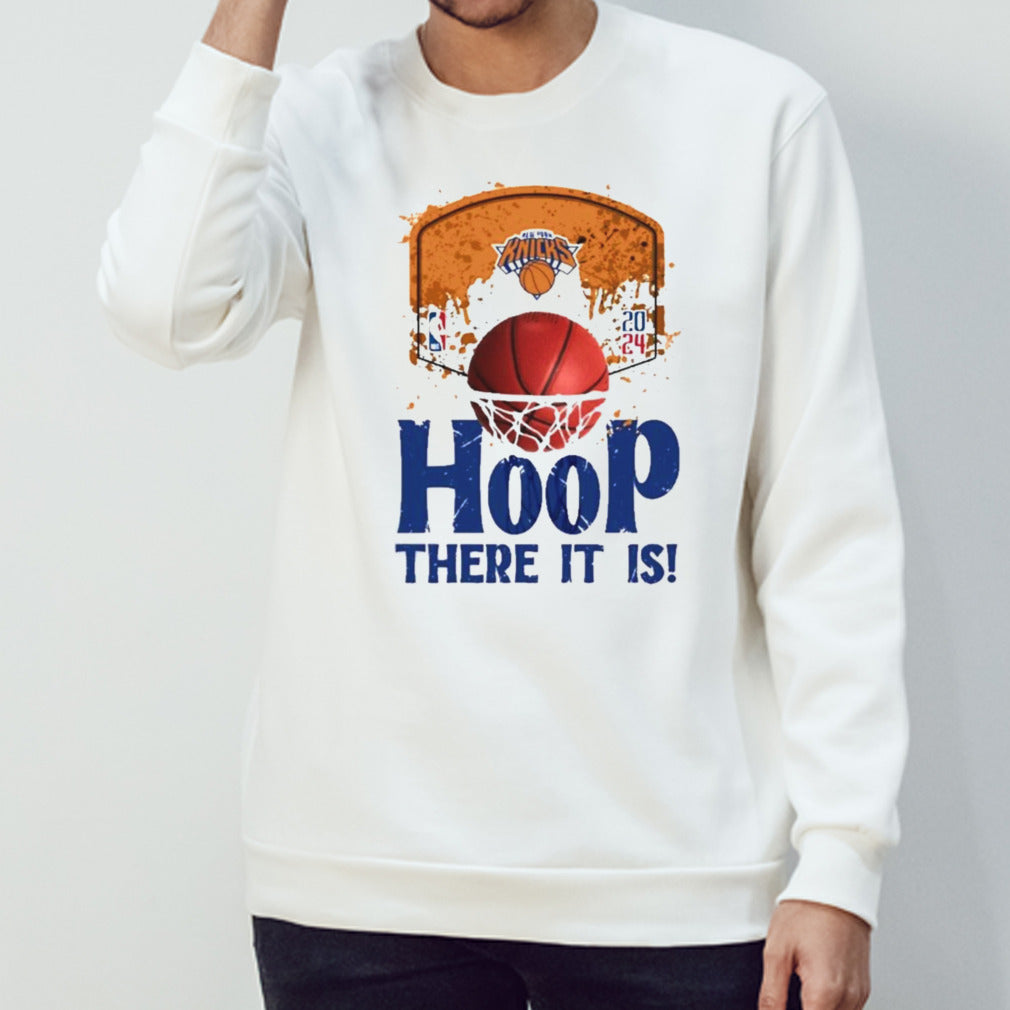 New York Knicks Hoop There It Is 2024 NBA Playoffs Shirt