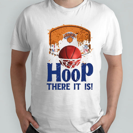 New York Knicks Hoop There It Is 2024 NBA Playoffs Shirt