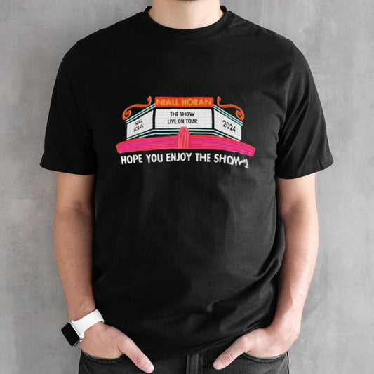 Niall Horan Theatre Marquee Cities Hope You Enjoy The Show Shirts