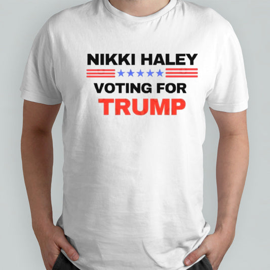 Nikki Haley Voting For Trump 2024 T-Shirt