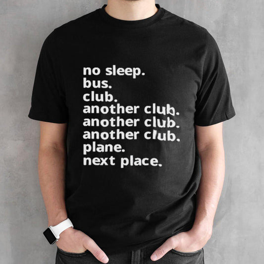 No Sleep Bus Club Another Club Plane Next Place Shirt