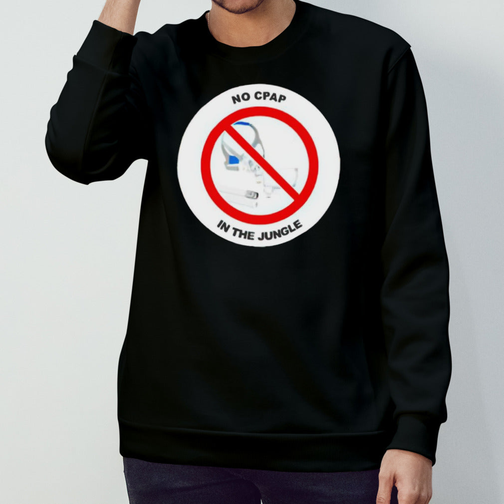 No cpap in the jungle shirt