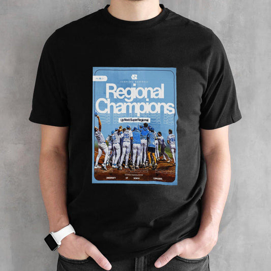 North Carolina Baseball Champions The NCAA Chapel Hill Regional And And Advances To Super Regionals 2024 shirt
