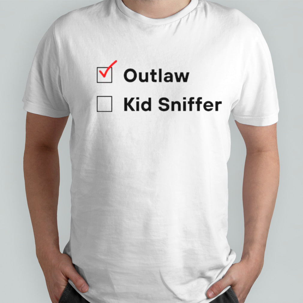 Not Kid Sniffer Vote For the Outlaw T-Shirt