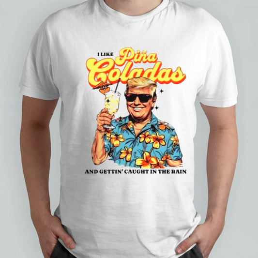 Official Donald Trump Daddy Pina Colada Summer And Gettingâ€™ Caught In The Rain Shirt