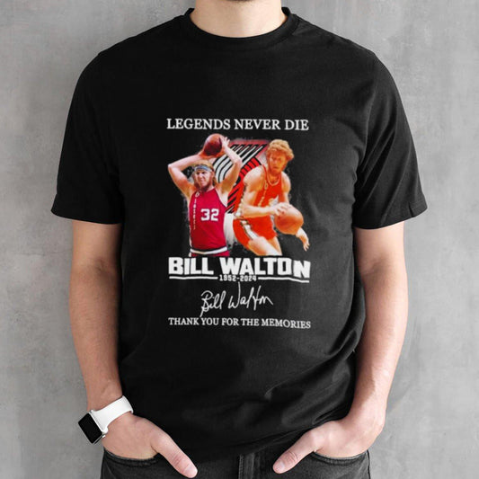 Official Legends Never Die Bill Walton Portland Trail Blazers 1952-2024 Thank You For The Memories Signatures Shirt