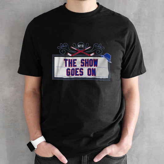 Official New York Rangers The Show Goes On Shirt