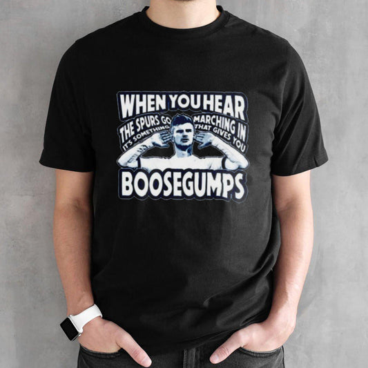 Official When You Hear The Spurs Go Itâ€™s Something Marching In That Gives You Boosegumps Shirt