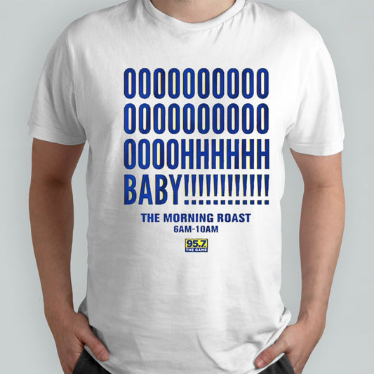 Oh baby the morning roast 95.7 the game shirt