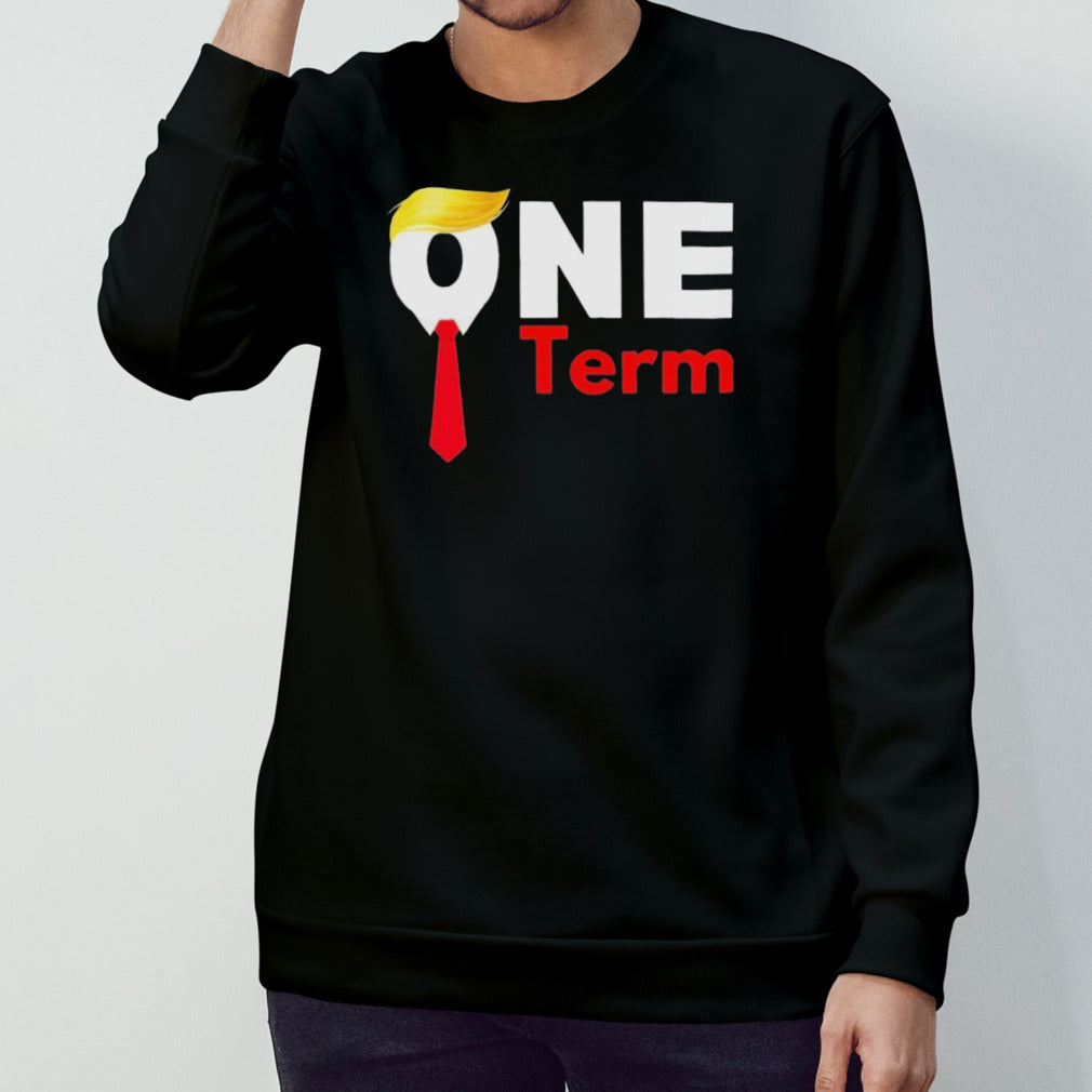 One Term Antitrump Funny Political Probiden Supporters Shirt