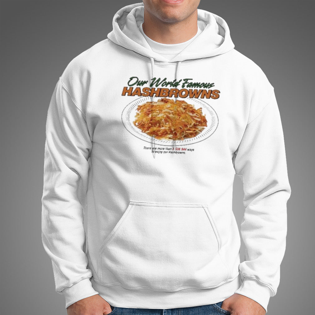 Our World Famous Hashbrowns T-Shirt