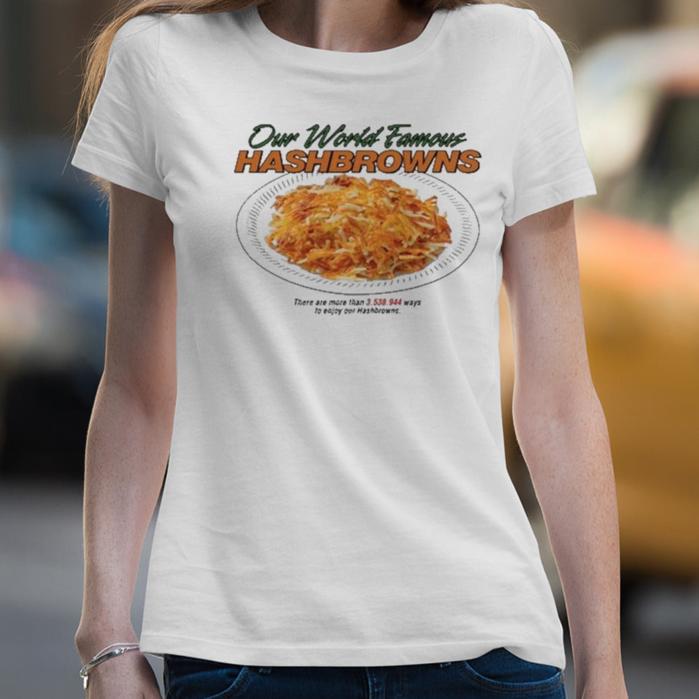 Our World Famous Hashbrowns T-Shirt