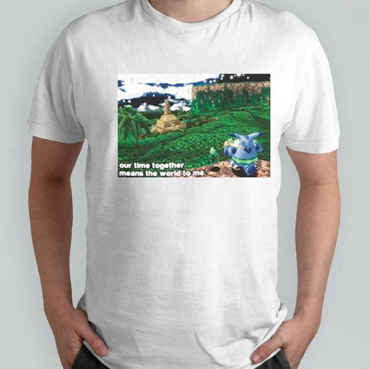 Our time together means the world to me shirts