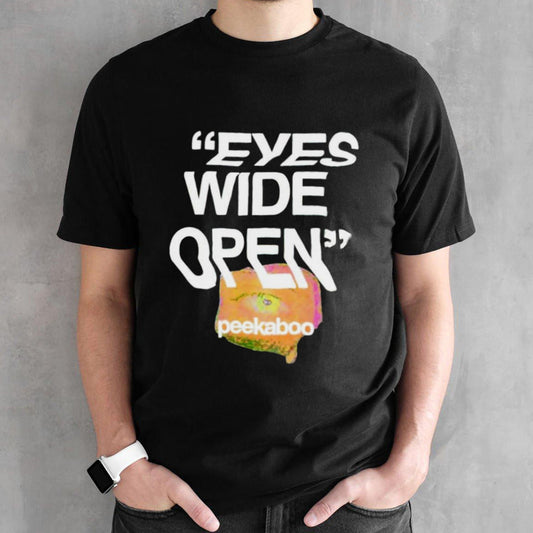 Peekaboo eyes wide open shirt