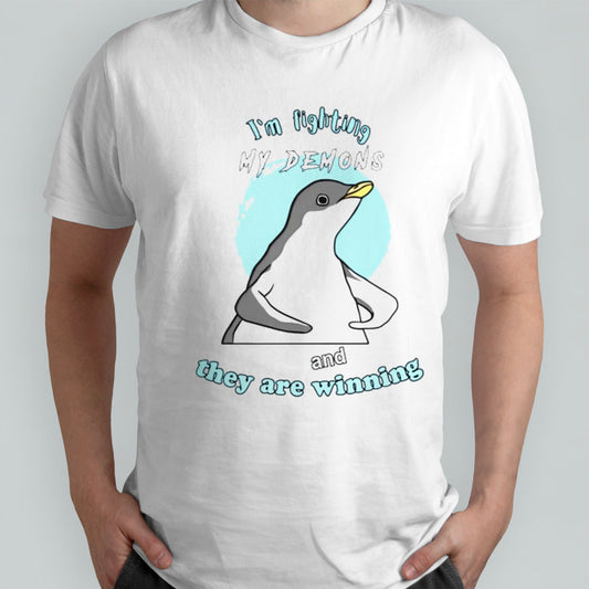 Penguin isâ€™m fighting my demons and they are winning penguin shirts