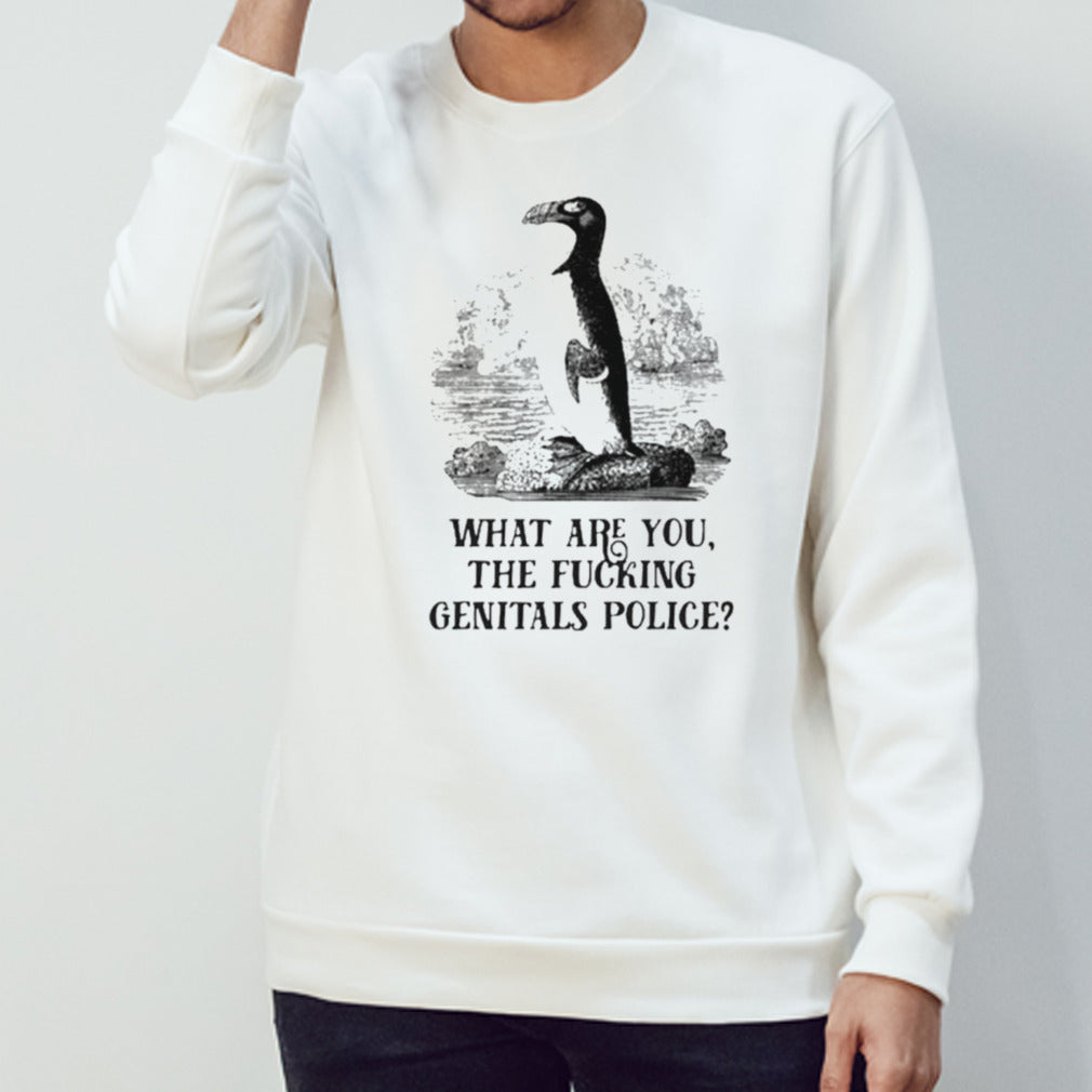 Penguin what are you the fucking genitals police effin birds shirt