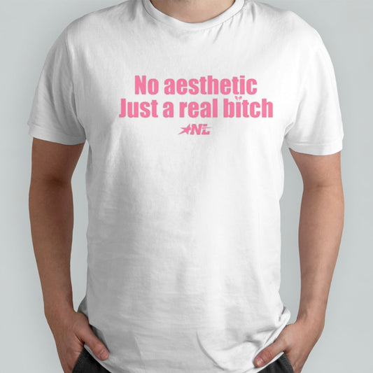 Pink No Aesthetic Just A Real Bitch Nyla Lynn T-shirt