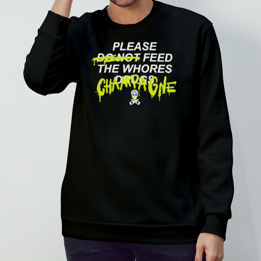 Please Feed The Whores Champagne T-shirt