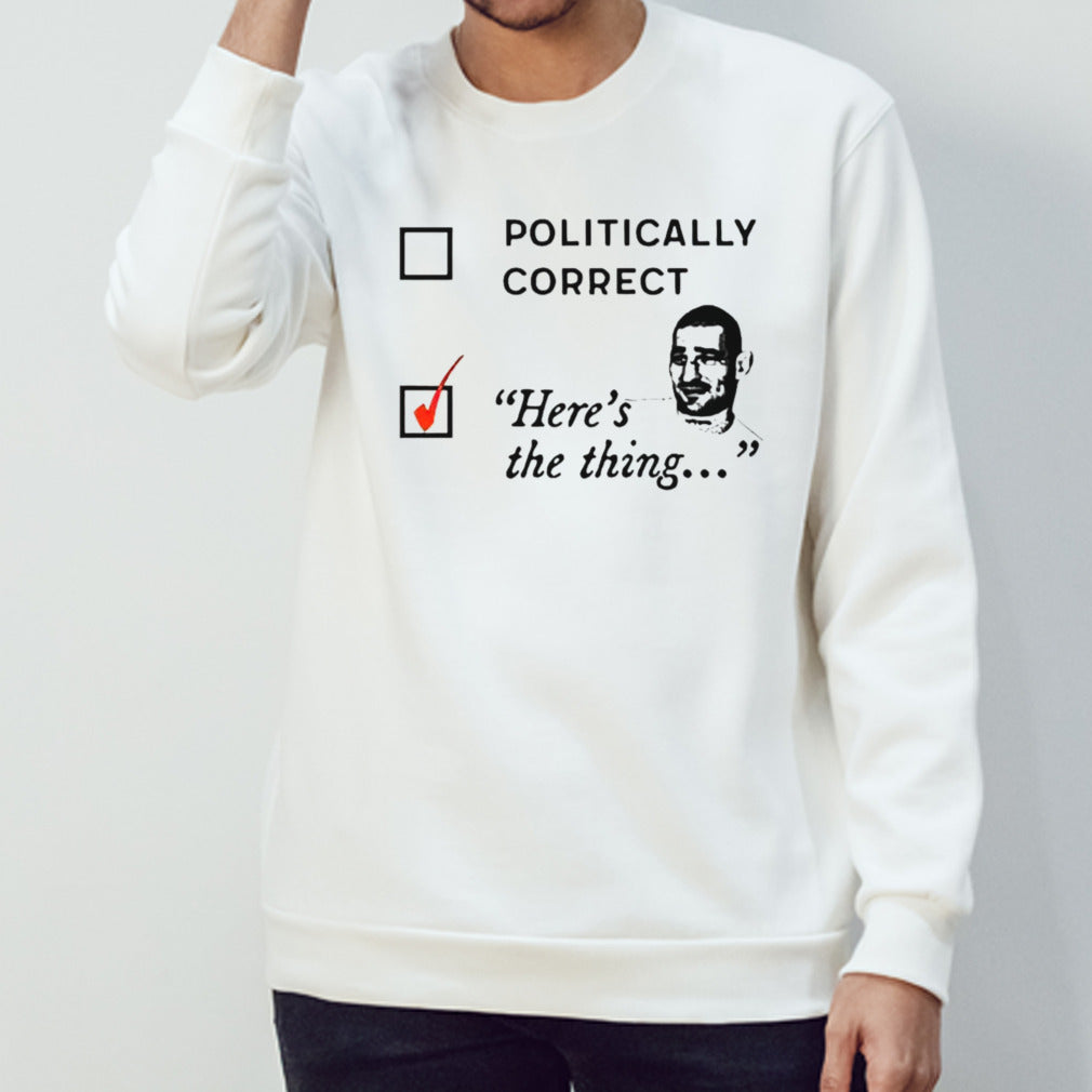 Politically correct here the thing checkbox shirt