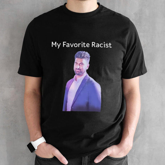 Professeur My Favorite Racist Shirt
