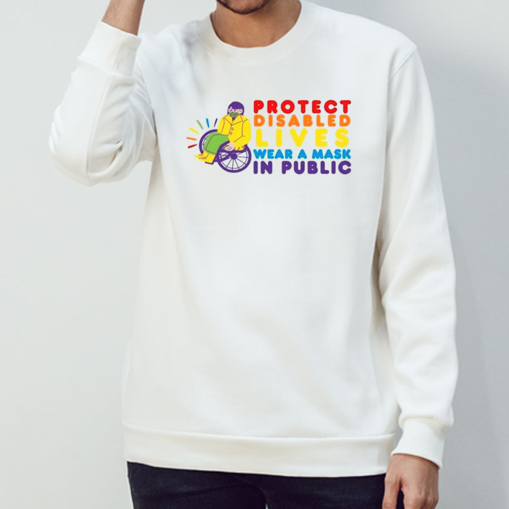 Protect disabled lives wear a nask in public shirts
