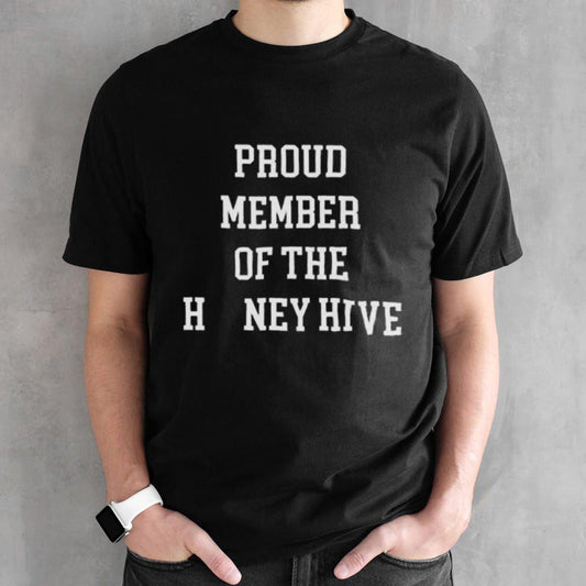 Proud Member Of The Honey Hive T-shirt