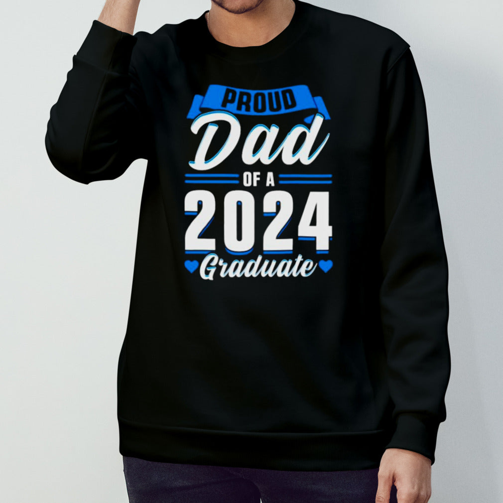 Proud dad of a 2024 graduate shirts