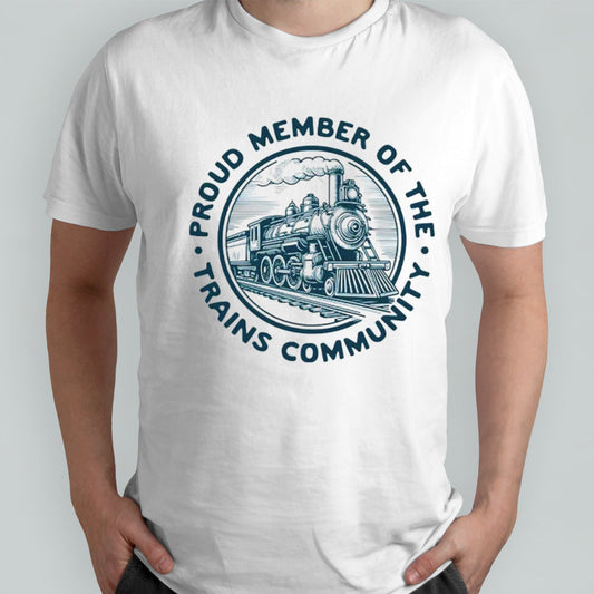 Proud member of the trains community shirt