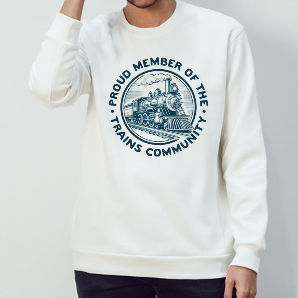 Proud member of the trains community shirt