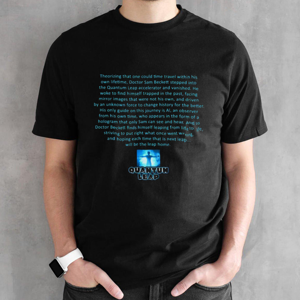 Quantum Leap Travel Within His Own Lifetime shirts