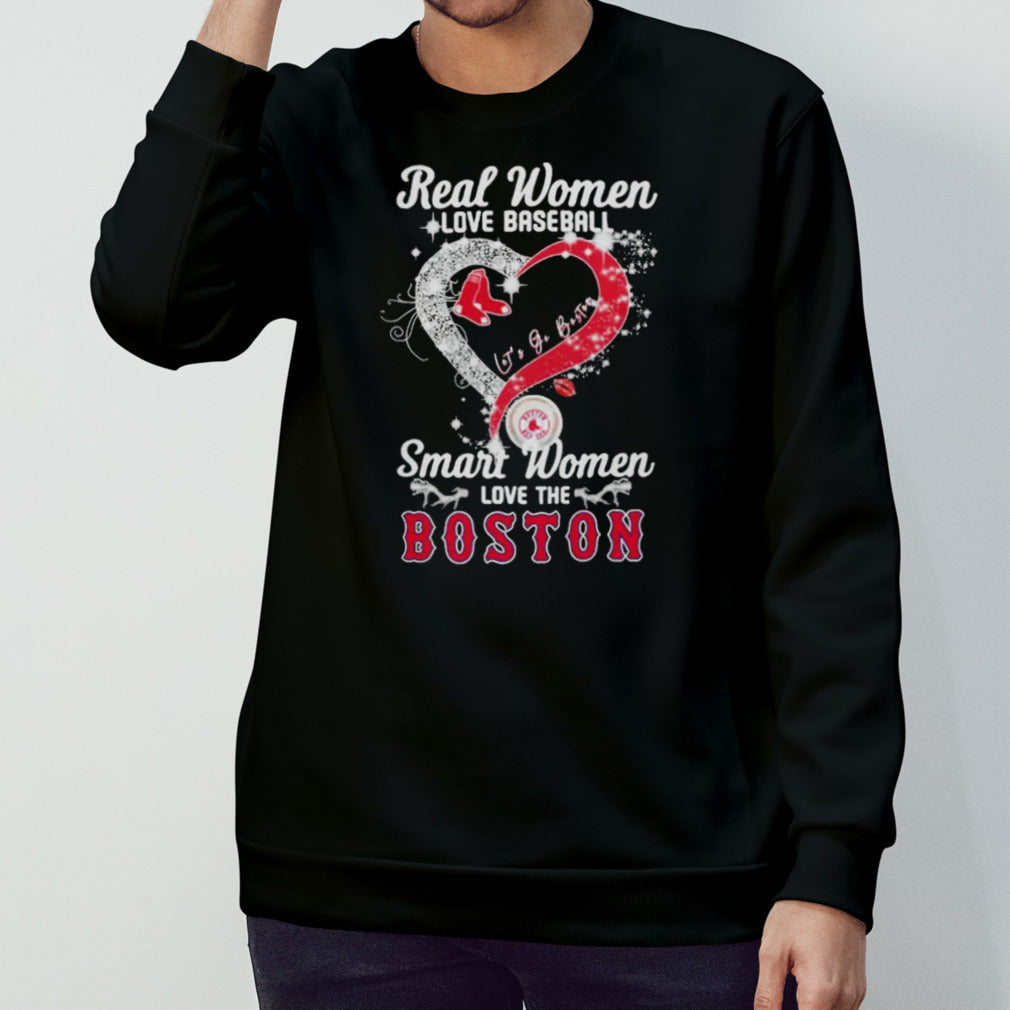 Real Women Love Baseball Smart Women Love The Boston Red Sox Letsâ€™s Go Boston 2024 T-shirts