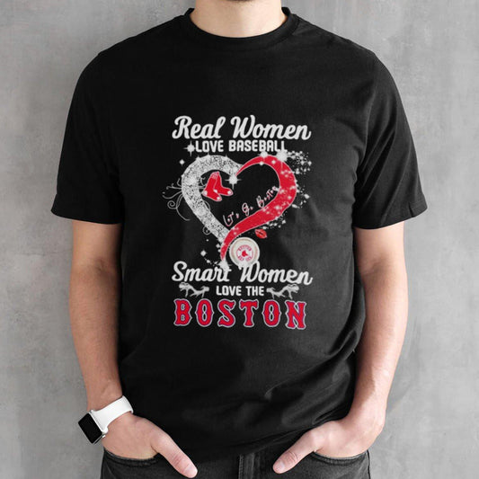 Real Women Love Baseball Smart Women Love The Boston Red Sox Letsâ€™s Go Boston 2024 T-shirts