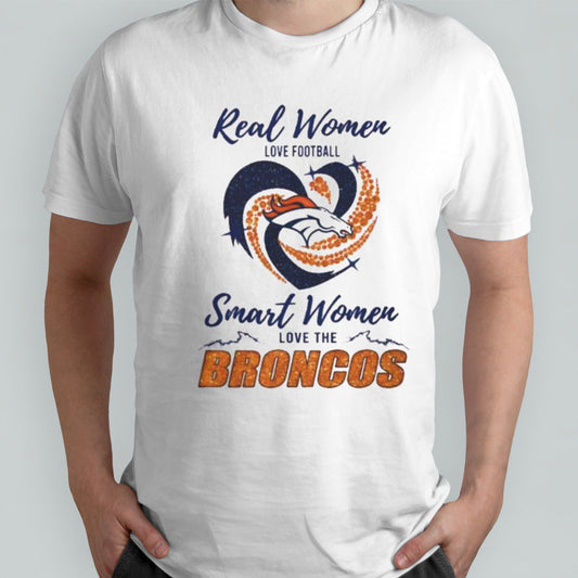 Real Women Love Football Smart Women Love The Denver Broncos 2024 â€“ Perfect Gift For Fans Shirt