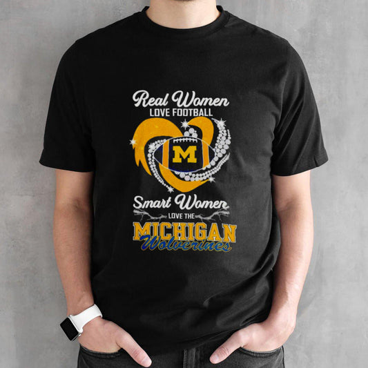 Real Women Love Football Smart Women Love The Michigan Wolverines Gameday Shirts