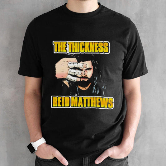 Reid Matthews Borderlands the thickness shirt