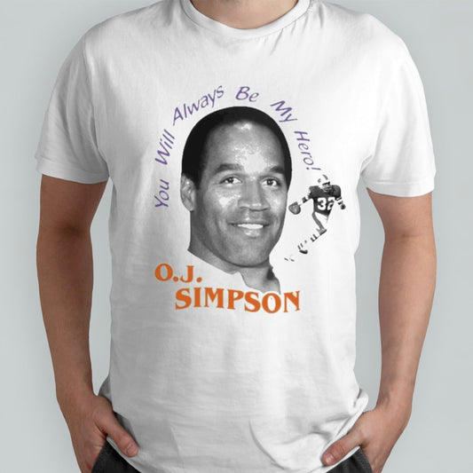 Rip Oj Simpson You Will Always Be My Hero Shirts