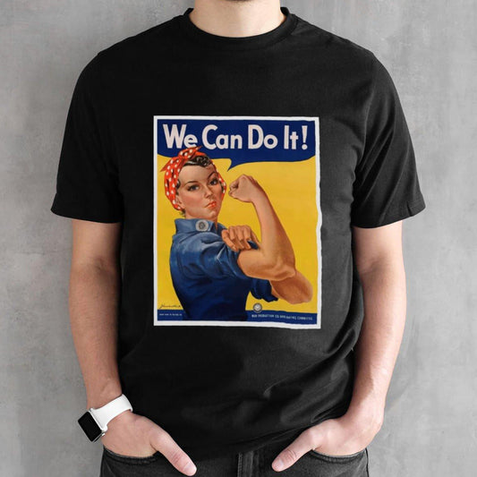 Rosie the riveter we can do it shirt