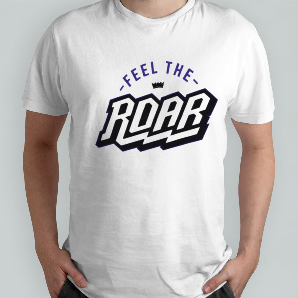 Sacramento kings feel the roar shirts