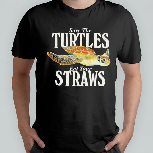 Save the turtles eat your straws shirt